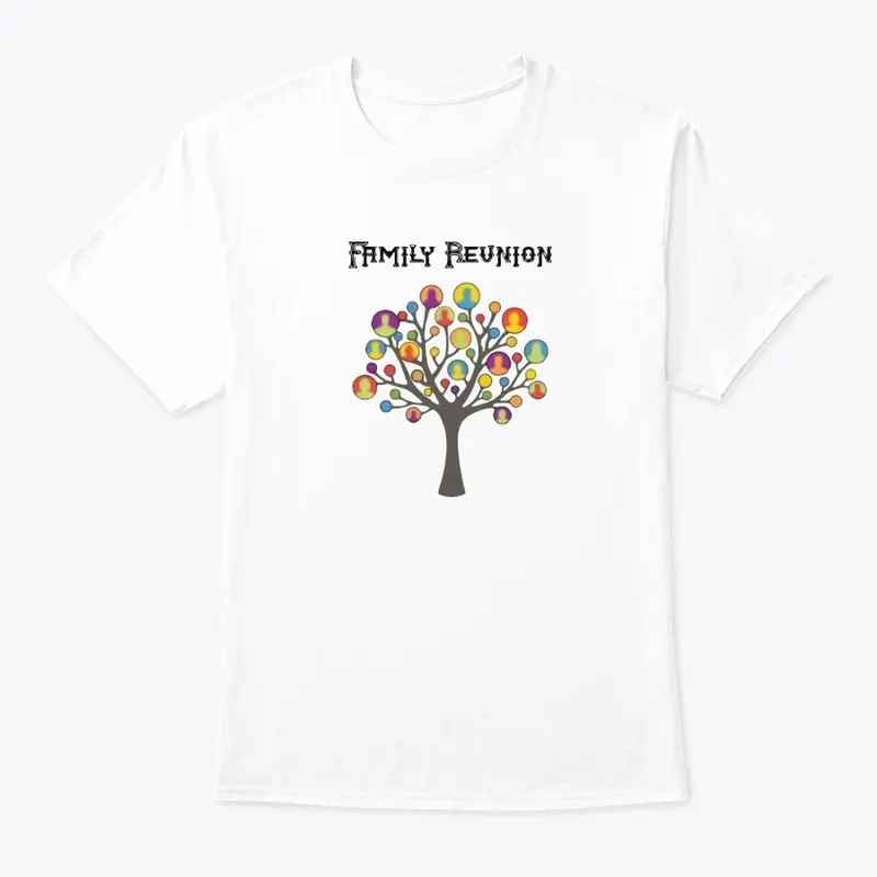 Family Reunion T Shirt